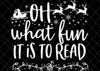 Oh What Fun It Is To Read Svg, Librarian Christmas Book Lover Svg, Christmas Book Svg, Christmas Svg t shirt design online