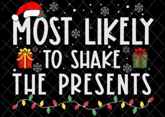 Most Likely To Shake The Presents Svg, Christmas Svg, Hat Christmas Svg, Light Christmas Svg t shirt designs for sale