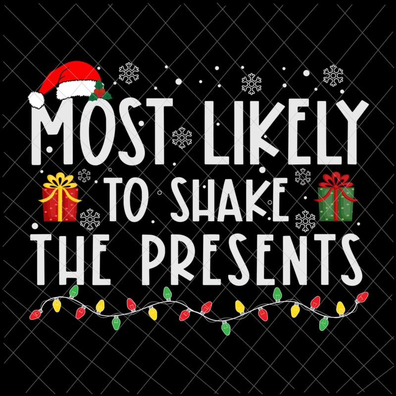 Most Likely To Shake The Presents Svg, Christmas Svg, Hat Christmas Svg, Light Christmas Svg