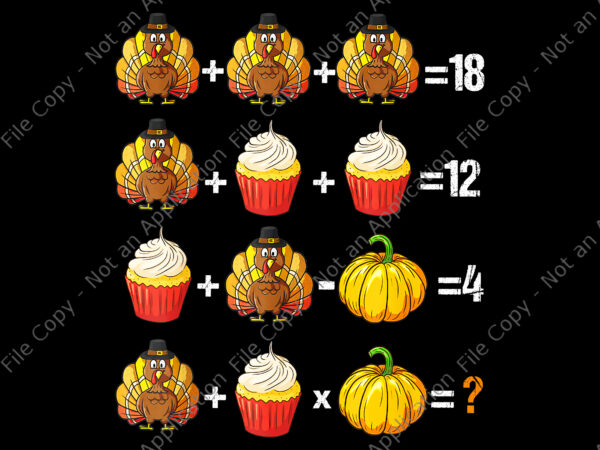 Thanksgiving order of operations quiz math png, teacher turkey png, thanksgiving png, thanksgiving 2021 png t shirt designs for sale