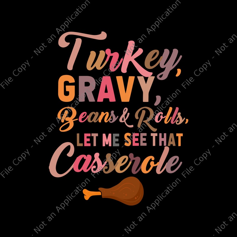 Turkey Gravy Beans And Rolls Let Me See That Casserole Svg