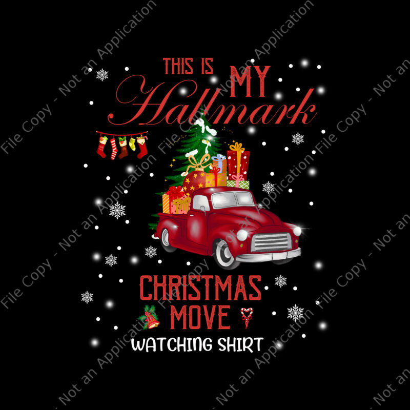 This Is My Hallmarks Movie Watching Shirt Png, Christmas Png, Hallmarks Movie Watching Png