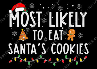 Most Likely To Eat Santa’s Cookies Svg, Santa Svg, Christmas Svg, Hat Christmas Svg, Merry Christmas Svg