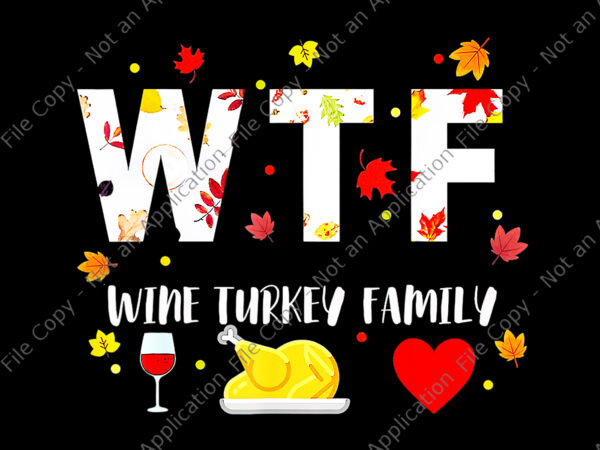 Wine turkey family png, funny thanksgiving day, thanksgiving day png, turkey png, turkey 2021 t shirt design for sale