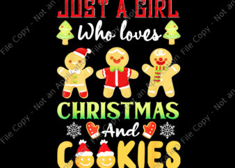 Just A Girl Who Loves Christmas And Cookies Png, Christmas Png, Christmas Cookies Png vector clipart