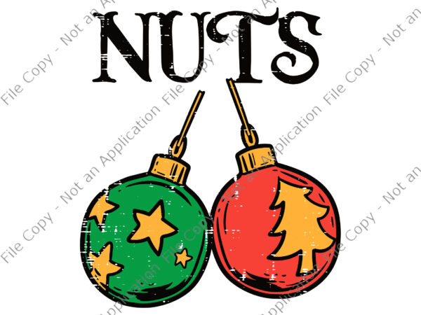 Nuts chestnuts svg, nuts chestnuts christmas svg, nuts christmas svg, christmas svg, T shirt vector artwork