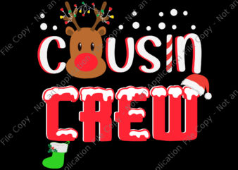 Cousin Crew Christmas 2021 Svg, Santa Elf Svg, Crew Christmas Svg, Christmas Svg, Santa Svg t shirt vector file