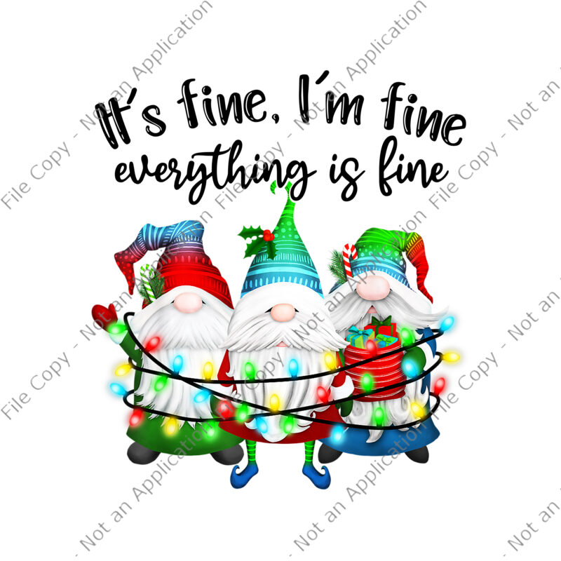 It’s Fine I’m Fine Everything Is Fine Gnome Png, Christmas Lights Png, Gnome Png, Gnome Christmas Png, Christmas Png