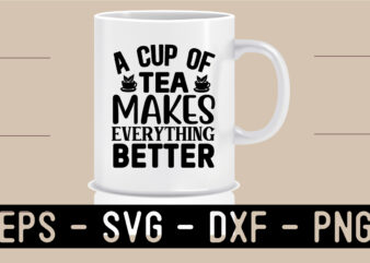 Tea SVG T shirt And Mug Design