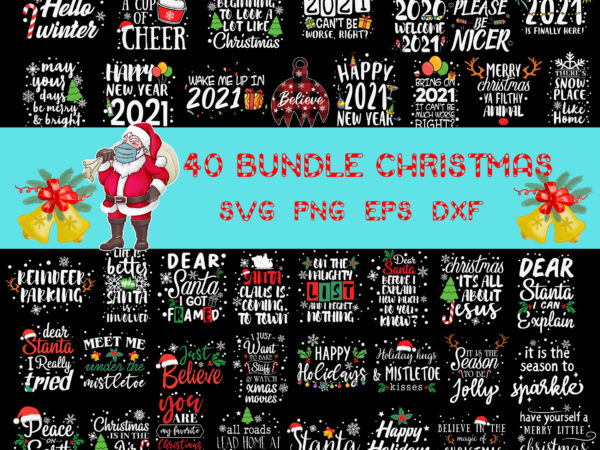 40 christmas bundle svg, christmas svg, snow svg, santa svg, merry christmas svg, bundle christmas svg, tree christmas svg, santa svg, bundle christmas svg, christmas bundles, xmas bundle, quote christmas