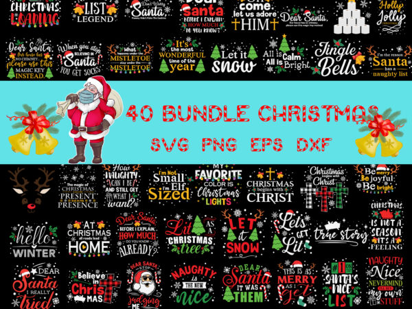 40 christmas bundle svg, christmas svg, snow svg, santa svg, merry christmas svg, bundle christmas svg, tree christmas svg, santa svg, bundle christmas svg, christmas bundles, xmas bundle, quote christmas