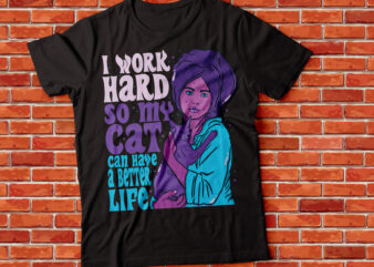 I work hard so my cat can have a better life, Halloween style t-shirt design