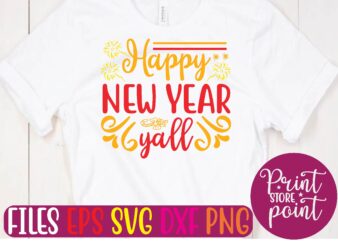 Happy NEW YEAR y’all graphic t shirt