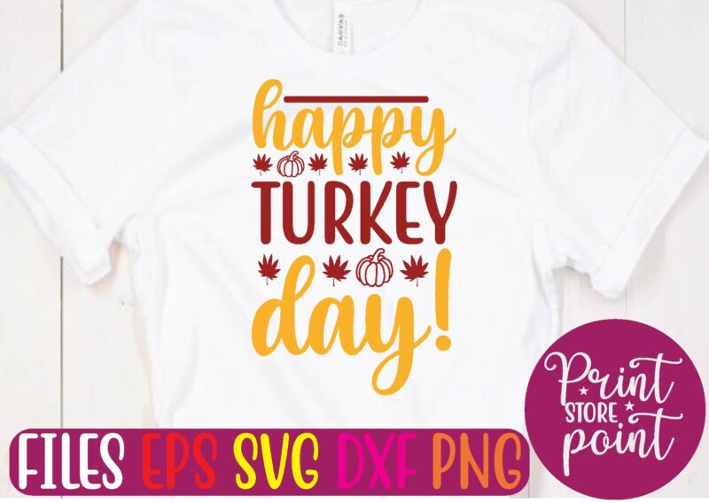 HAPPY TURKEY DAY! t shirt template
