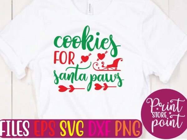 Cookies for santa paws christmas svg t shirt design template