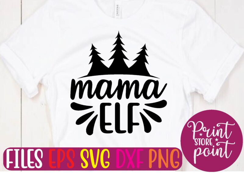 mama ELF t shirt vector illustration