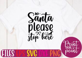 Santa please stop here t shirt vector illustration