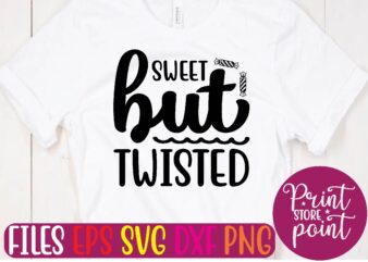 Sweet but TWISTED t shirt vector illustration