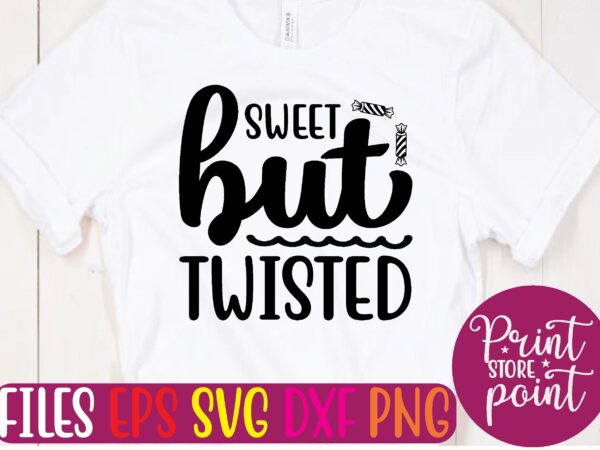 Sweet but twisted t shirt vector illustration