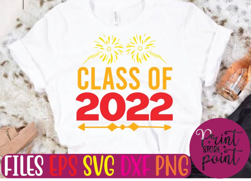 CLASS of 2022 graphic t shirt