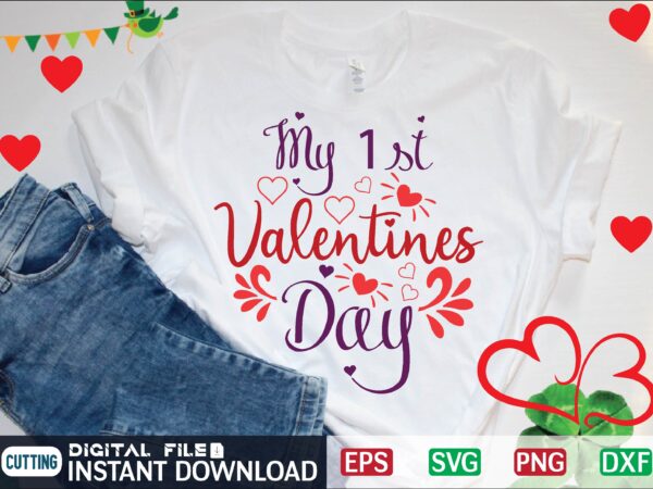 My 1st valentines day graphic t shirt