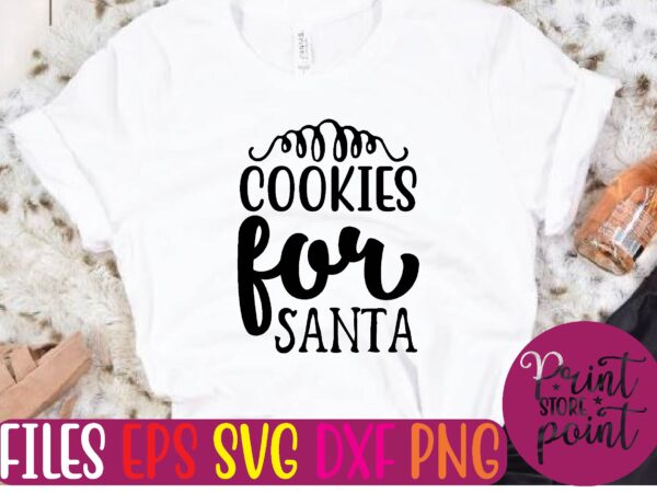 Cookies for santa t shirt vector illustration