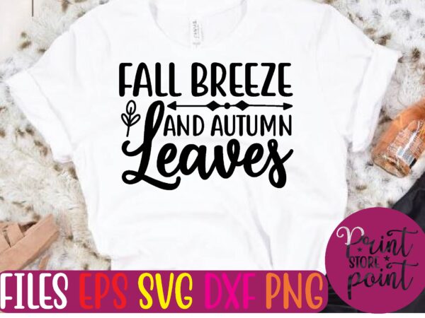 Fall breeze and autumn leaves graphic t shirt Fall breeze and autumn leaves graphic t shirt