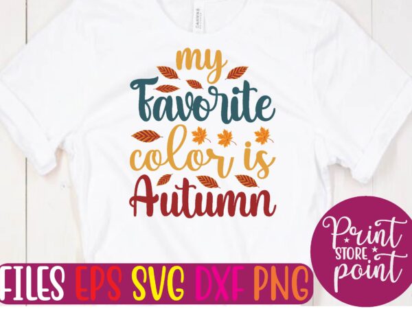 My favorite color is autumn t shirt vector illustration