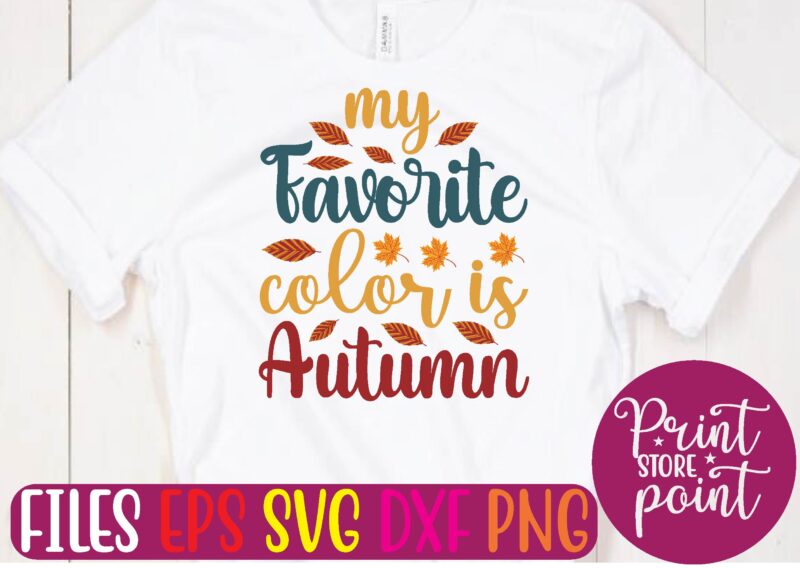 my Favorite color is Autumn t shirt vector illustration