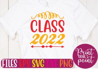 CLASS 2022 t shirt template
