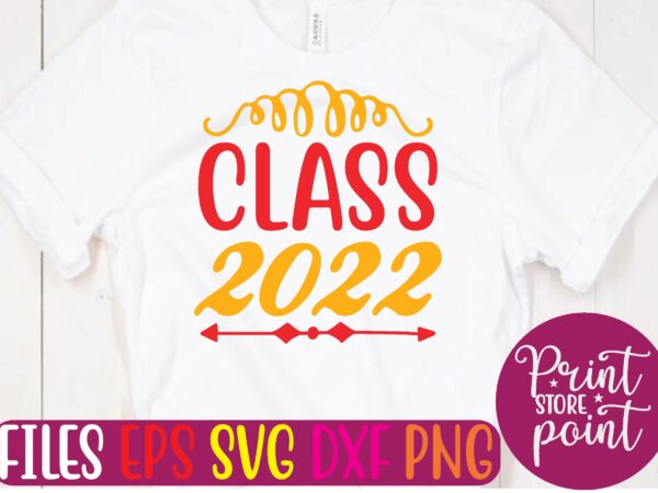 Class 2022 t shirt template