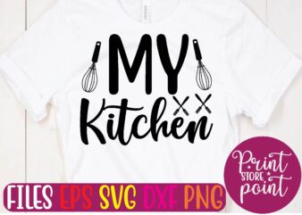 My Kitchen svg t shirt design template