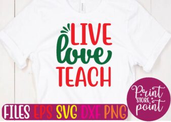 LIVE love TEACH t shirt vector illustration
