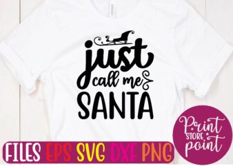 just call me SANTA graphic t shirt