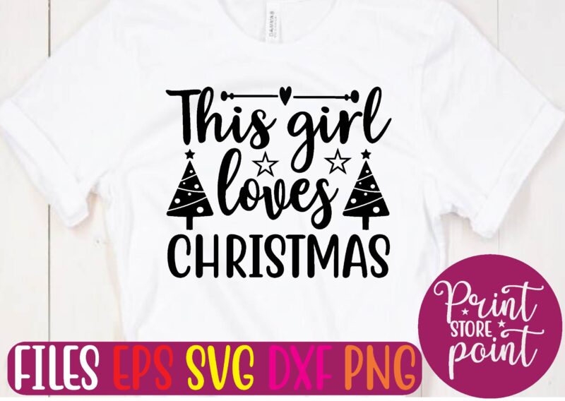 THIS GIRL loves CHRISTMAS graphic t shirt