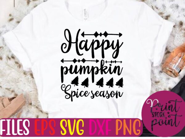 Happy pumpkin spice season t shirt vector illustration