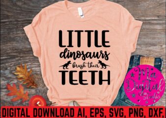 little dinosaurs brush their teeth t shirt template