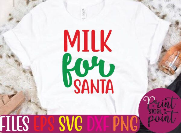 Milk for santa christmas svg t shirt design template