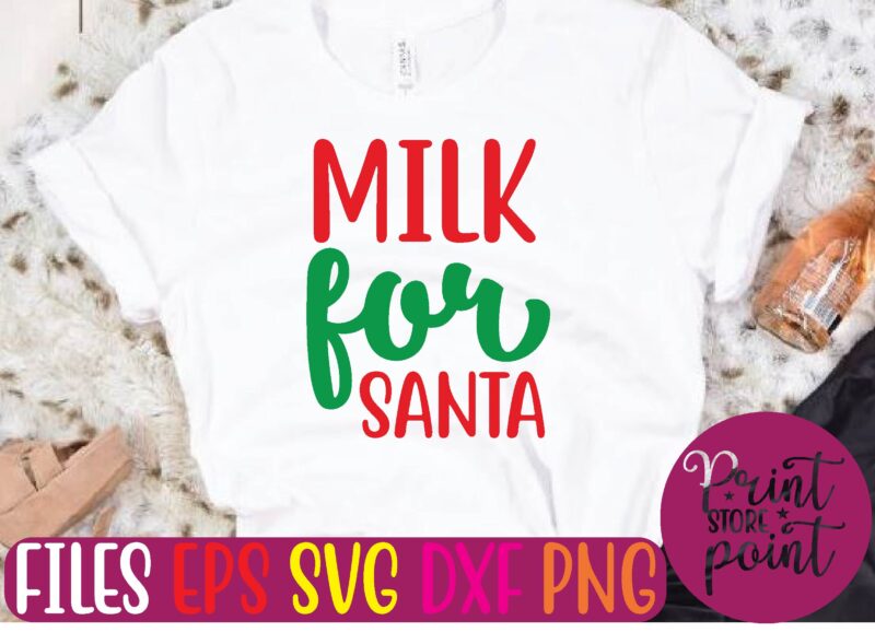 MILK FOR SANTA Christmas svg t shirt design template