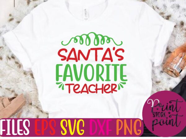 Santa’s favorite teacher christmas svg t shirt design template Santa’s favorite teacher christmas svg t shirt design template
