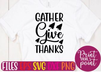 GATHER Give THANKS t shirt template