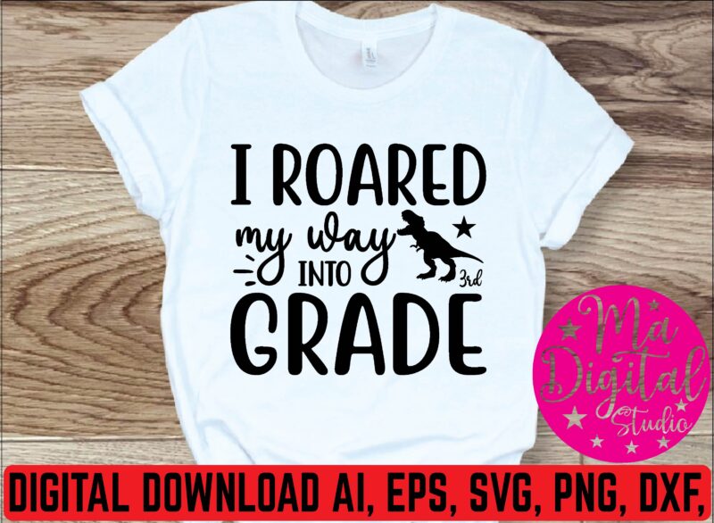 i roared my was into 3rd grade graphic t shirt