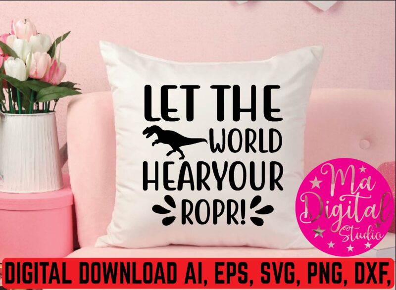 let the world hear your ropr! t shirt template