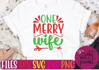 ONE Merry wife Christmas svg t shirt design template