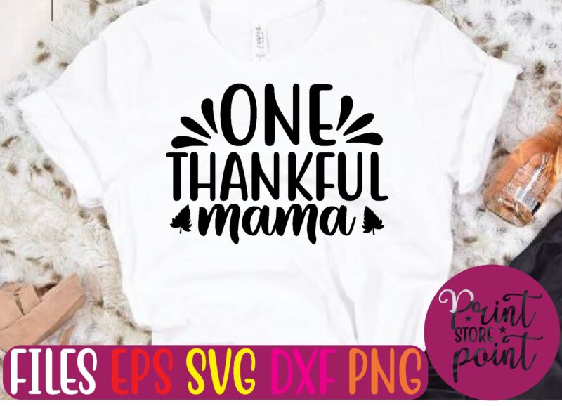 ONE Thankful MAMA t shirt vector illustration
