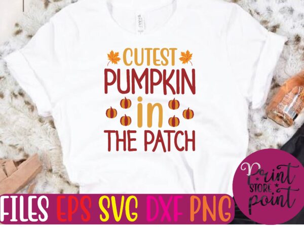 Cutest pumpkin in the patch graphic t shirt
