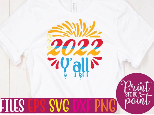 2022 y’all t shirt template 2022 y’all t shirt template