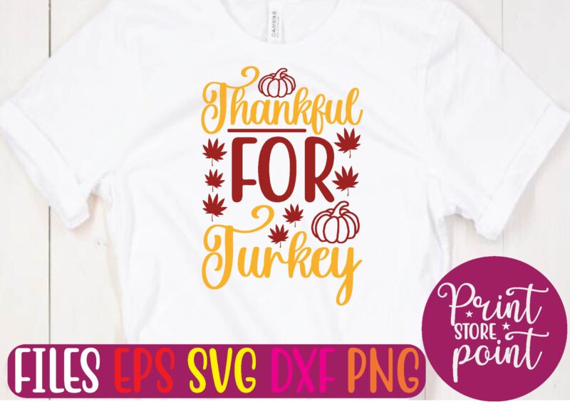 Thankful for Turkey svg t shirt design template