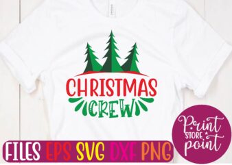 CHRISTMAS CREW Christmas svg t shirt design template