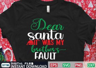 dear santa it’ was my brother’s fault t shirt vector illustration
